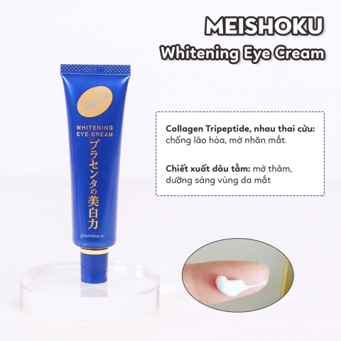 Kem trị Thâm mắt - Kem giảm vết nhăn vùng mắt Meishoku